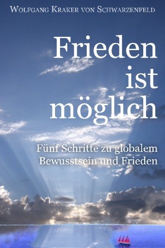 Frieden ist möglich: Fünf Schritte zu globalem Bewusstsein und Frieden Frieden ist möglich: Fünf Schritte zu globalem Bewusstsein und Frieden von CreateSpace Independent Publishing Platform