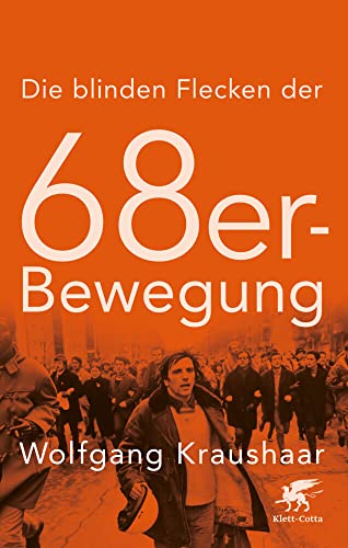 Die blinden Flecken der 68er Bewegung von Klett-Cotta