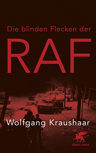 Die blinden Flecken der RAF von Klett-Cotta Verlag