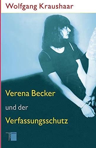 Verena Becker und der Verfassungsschutz von Hamburger Edition