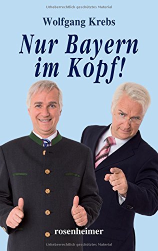 Nur Bayern im Kopf! von Rosenheimer Verlagshaus