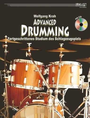 Advanced Drumming (+CD): Lehrbuch - Fortgeschrittenes Studium des Schlagzeugspiels