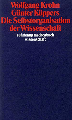 Die Selbstorganisation der Wissenschaft (suhrkamp taschenbuch wissenschaft) von Suhrkamp Verlag