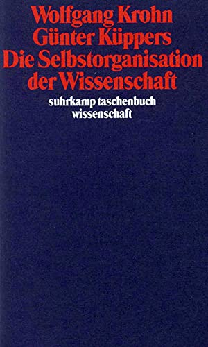 Die Selbstorganisation der Wissenschaft (suhrkamp taschenbuch wissenschaft) von Suhrkamp Verlag