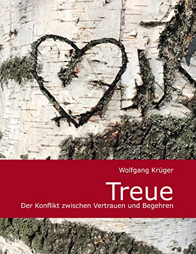 Treue: Der Konflikt zwischen Vertrauen und Begehren