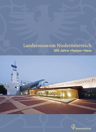 Landesmuseum Niederösterreich - 100 Jahre ""festes"" Haus