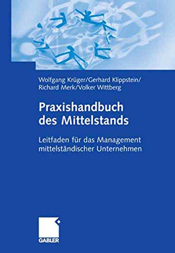 Praxishandbuch des Mittelstands: Leitfaden für das Management mittelständischer Unternehmen von Gabler Verlag