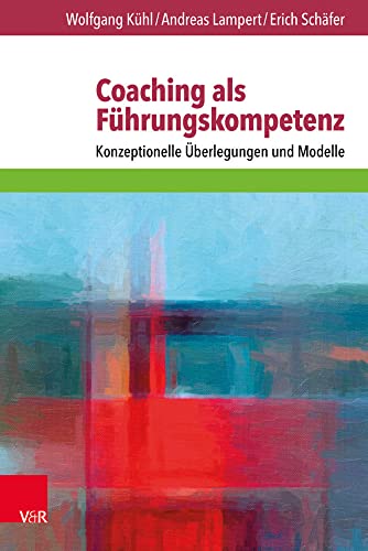 Coaching als Führungskompetenz - konzeptionelle Überlegungen und Modelle von Vandenhoeck & Ruprecht