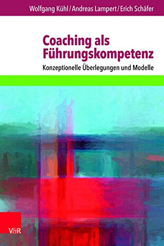 Coaching als Führungskompetenz - konzeptionelle Überlegungen und Modelle