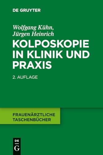 Kolposkopie in Klinik und Praxis (Frauenärztliche Taschenbücher) von de Gruyter