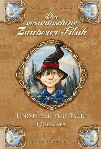 Der verwunschene Zauberer Filuh und die mutige Taube Ocissima von Michael Imhof Verlag GmbH & Co. KG