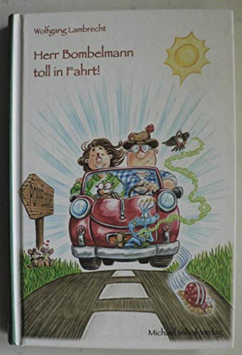Herr Bombelmann toll in Fahrt!: Band 7 von Imhof Verlag