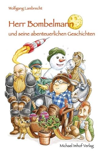 Herr Bombelmann und seine abenteuerlichen Geschichten von Imhof Verlag