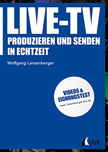 Live-TV: Produzieren und senden in Echtzeit (Praxis Film) von Herbert von Halem Verlag