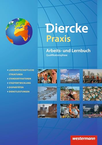Diercke Praxis SII - Arbeits- und Lernbuch - Ausgabe 2014: Schülerband Qualifikationsphase: Sekundarstufe 2 - Arbeits- und Lernbuch - Ausgabe 2014
