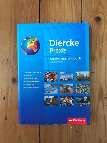 Diercke Praxis SII - Arbeits- und Lernbuch - Ausgabe 2014: Schülerband Qualifikationsphase: Sekundarstufe 2 - Arbeits- und Lernbuch - Ausgabe 2014
