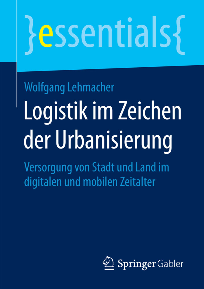 Logistik im Zeichen der Urbanisierung von Springer Fachmedien Wiesbaden