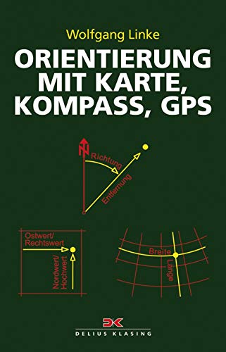 Orientierung mit Karte, Kompass, GPS von Delius Klasing Vlg GmbH