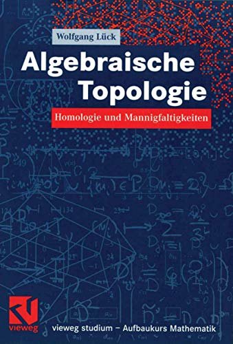 Algebraische Topologie: Homologie und Mannigfaltigkeiten (vieweg studium; Aufbaukurs Mathematik) (German Edition) von Vieweg+Teubner Verlag
