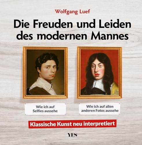 Die Freuden und Leiden des modernen Mannes: Klassische Kunst neu interpretiert