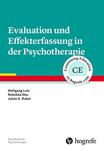 Evaluation und Effekterfassung in der Psychotherapie (Standards der Psychotherapie) von Hogrefe Verlag GmbH + Co.