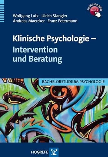 Klinische Psychologie – Intervention und Beratung (Bachelorstudium Psychologie) von Hogrefe Verlag GmbH + Co.