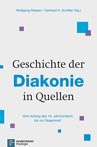 Geschichte der Diakonie in Quellen: Vom Anfang des 19. Jahrhunderts bis zur Gegenwart von Neukirchener / Vandenhoeck & Ruprecht