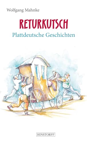 Returkutsch: Plattdeutsche Geschichten von Hinstorff Verlag GmbH