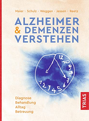 Alzheimer & Demenzen verstehen: Diagnose, Behandlung, Alltag, Betreuung