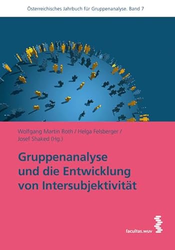 Gruppenanalyse und die Entwicklung von Intersubjektivität (Österreichisches Jahrbuch für Gruppenanalyse)