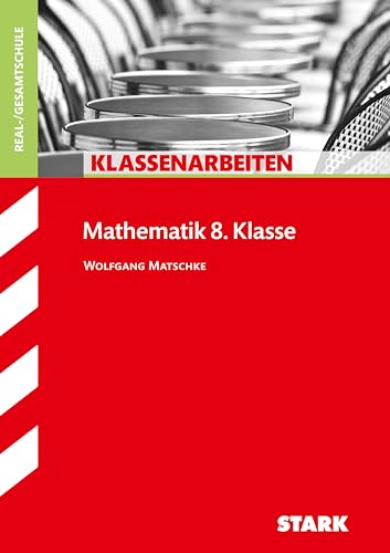 Klassenarbeiten Mathematik 8. Klasse. Realschule / Gesamtschule