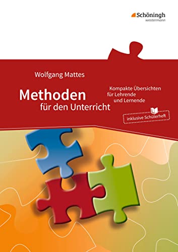 Methoden für den Unterricht: Kompakte Übersichten für Lehrende und Lernende von Westermann Bildungsmedien Verlag GmbH