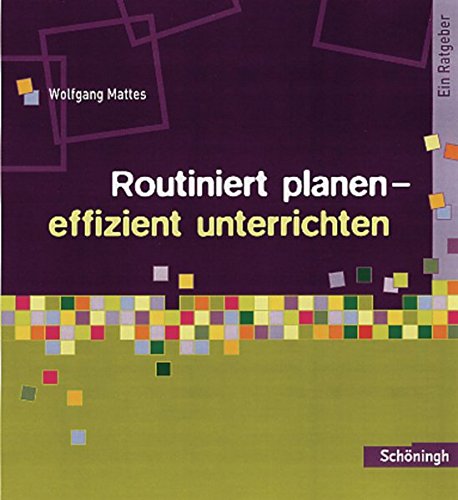 Methoden und Arbeitstechniken: Routiniert planen - effizient unterrichten: Ein Ratgeber von Westermann Bildungsmedien Verlag GmbH