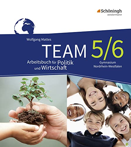 TEAM - Arbeitsbücher für Politik und Wirtschaft - Ausgabe für Gymnasien (G8) in Nordrhein-Westfalen: Arbeitsbuch 5/6 von Schoeningh Verlag Im