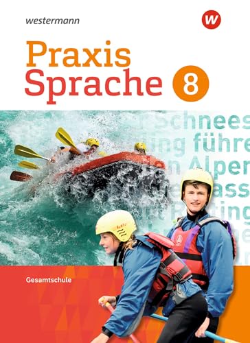 Praxis Sprache - Gesamtschule 2017: Schülerband 8 (Praxis Sprache: Gesamtschule Differenzierende Ausgabe 2017) Praxis Sprache - Gesamtschule 2017: Schülerband 8 (Praxis Sprache: Gesamtschule Differenzierende Ausgabe 2017)