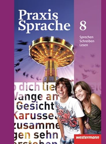 Praxis Sprache - Allgemeine Ausgabe 2010: Schülerband 8 von Westermann Bildungsmedien Verlag GmbH
