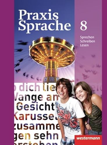 Praxis Sprache - Allgemeine Ausgabe 2010: Schülerband 8 von Westermann Bildungsmedien Verlag GmbH