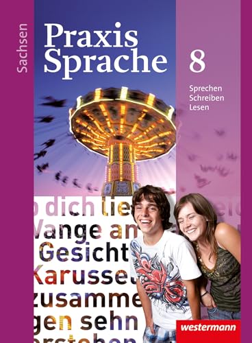 Praxis Sprache - Ausgabe 2011 für Sachsen: Schülerband 8 von Westermann Bildungsmedien Verlag GmbH