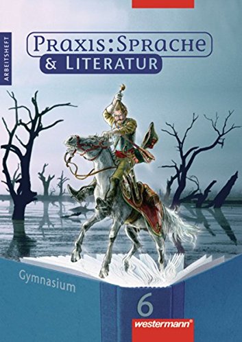 Praxis Sprache & Literatur - Sprach- und Lesebuch für Gymnasien: Arbeitsheft 6 von Westermann Bildungsmedien Verlag GmbH