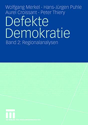 Defekte Demokratien, Bd.2, Defekte Demokratien in Osteuropa, Ostasien und Lateinamerika: Band 2: Regionalanalysen von VS Verlag für Sozialwissenschaften