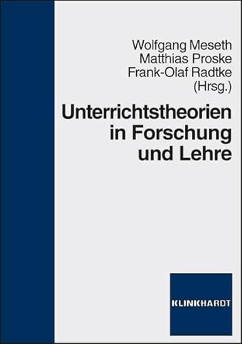 Unterrichtstheorien in Forschung und Lehre