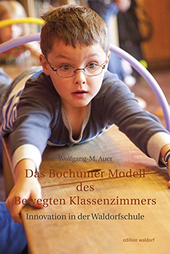 Das Bochumer Modell des bewegten Klassenzimmers: Innovation in der Waldorfschule