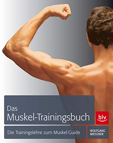 Das Muskel-Trainingsbuch: Die Trainingslehre zum Muskel Guide