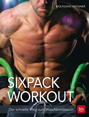 Sixpack-Workout: Der schnelle Weg zum Waschbrettbauch von Gräfe und Unzer