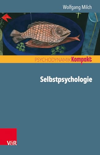 Selbstpsychologie (Psychodynamik kompakt) von Vandenhoeck + Ruprecht