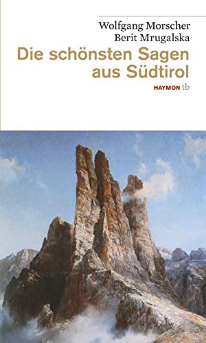 Die schönsten Sagen aus Südtirol von Haymon Verlag