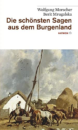 Die schönsten Sagen aus dem Burgenland von Haymon Verlag