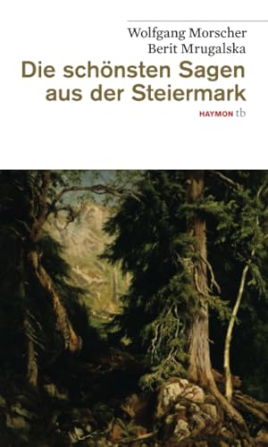 Die schönsten Sagen aus der Steiermark von Haymon Verlag