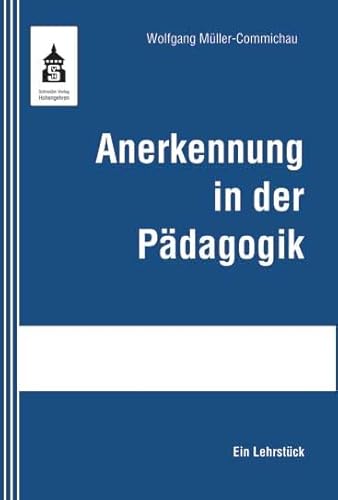 Anerkennung in der Pädagogik: Ein Lehrstück