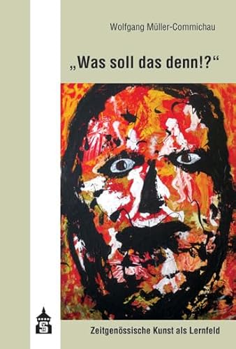 "Was soll das denn!?": Zeitgenössische Kunst als Lernfeld von Schneider Hohengehren